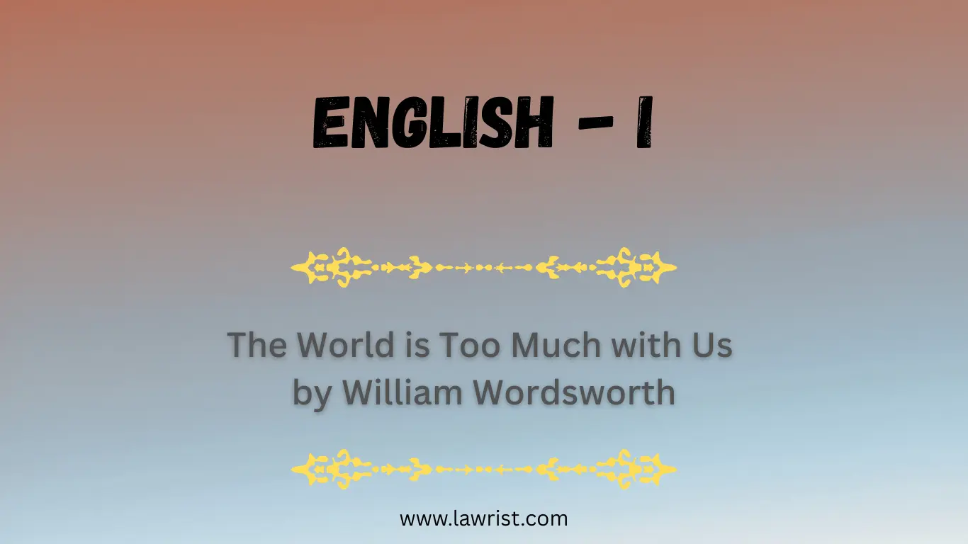 Poem: The World is Too Much with Us by William Wordsworth